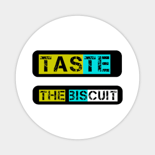 Taste the biscuit Magnet